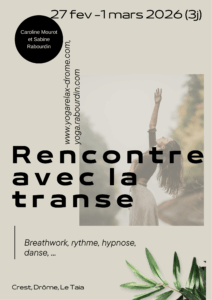 Stage Rencontre avec la Transe 2. Pour explorer différents états de transe et nourrir son chemin de vie. 