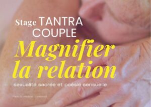 Stage Tantra couples: Magnifier la relation