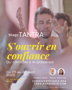 Stage Tantra : S'ouvrir en confiance. Du contrôle à la présence